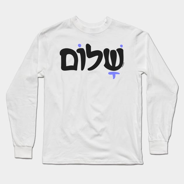 Shalom - Hebrew Long Sleeve T-Shirt by sababa